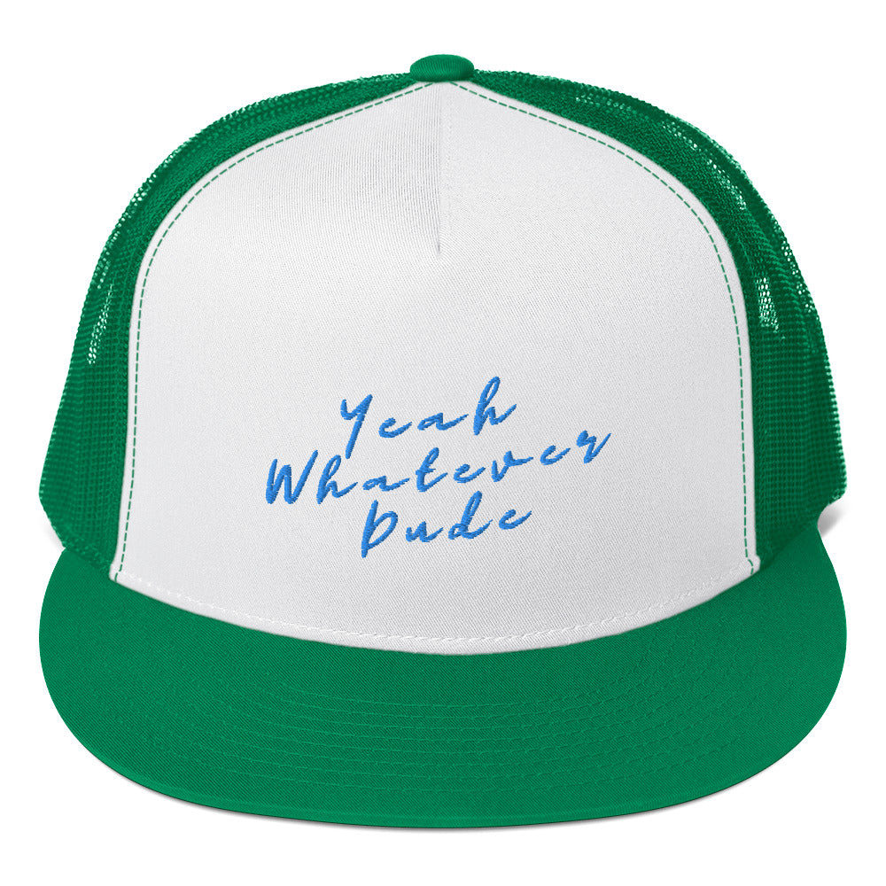 Yeah Whatever Dude Trucker Cap