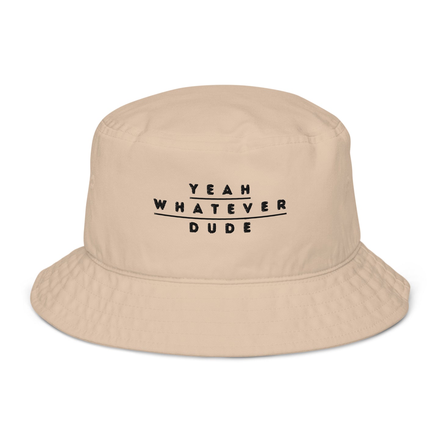 Yeah Whatever Dude Organic Bucket Hat