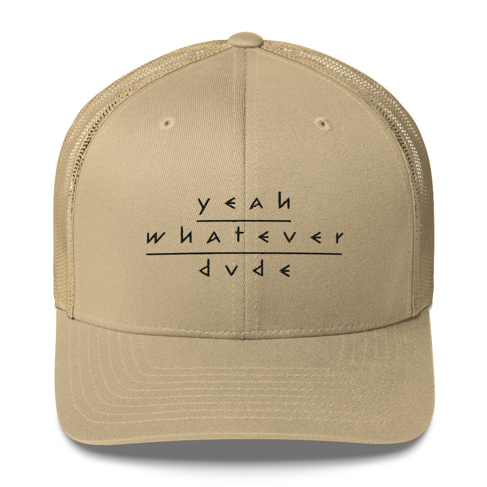 Yeah Whatever Dude Trucker Cap