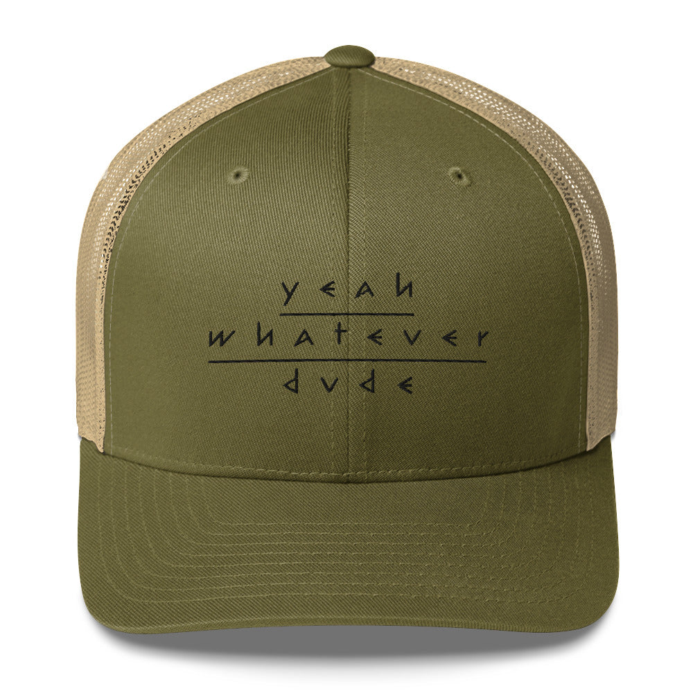 Yeah Whatever Dude Trucker Cap