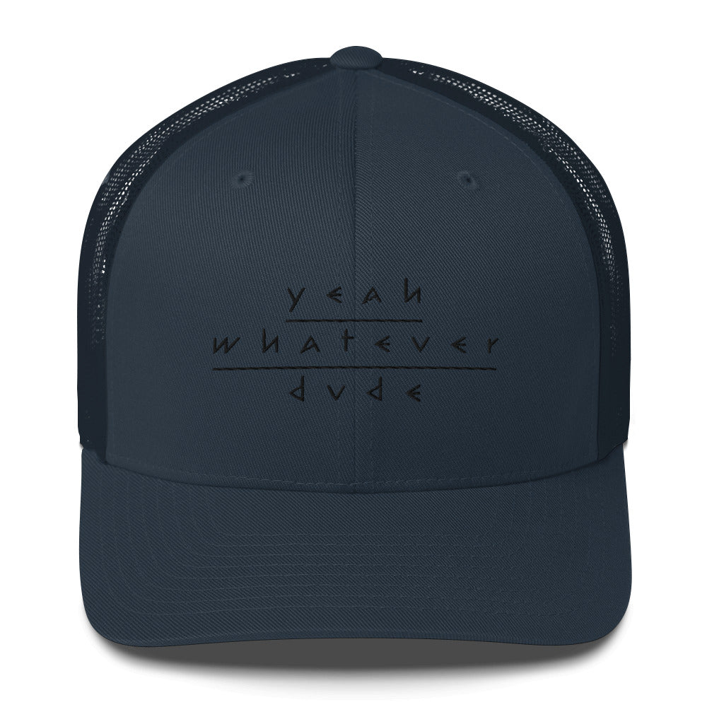 Yeah Whatever Dude Trucker Cap