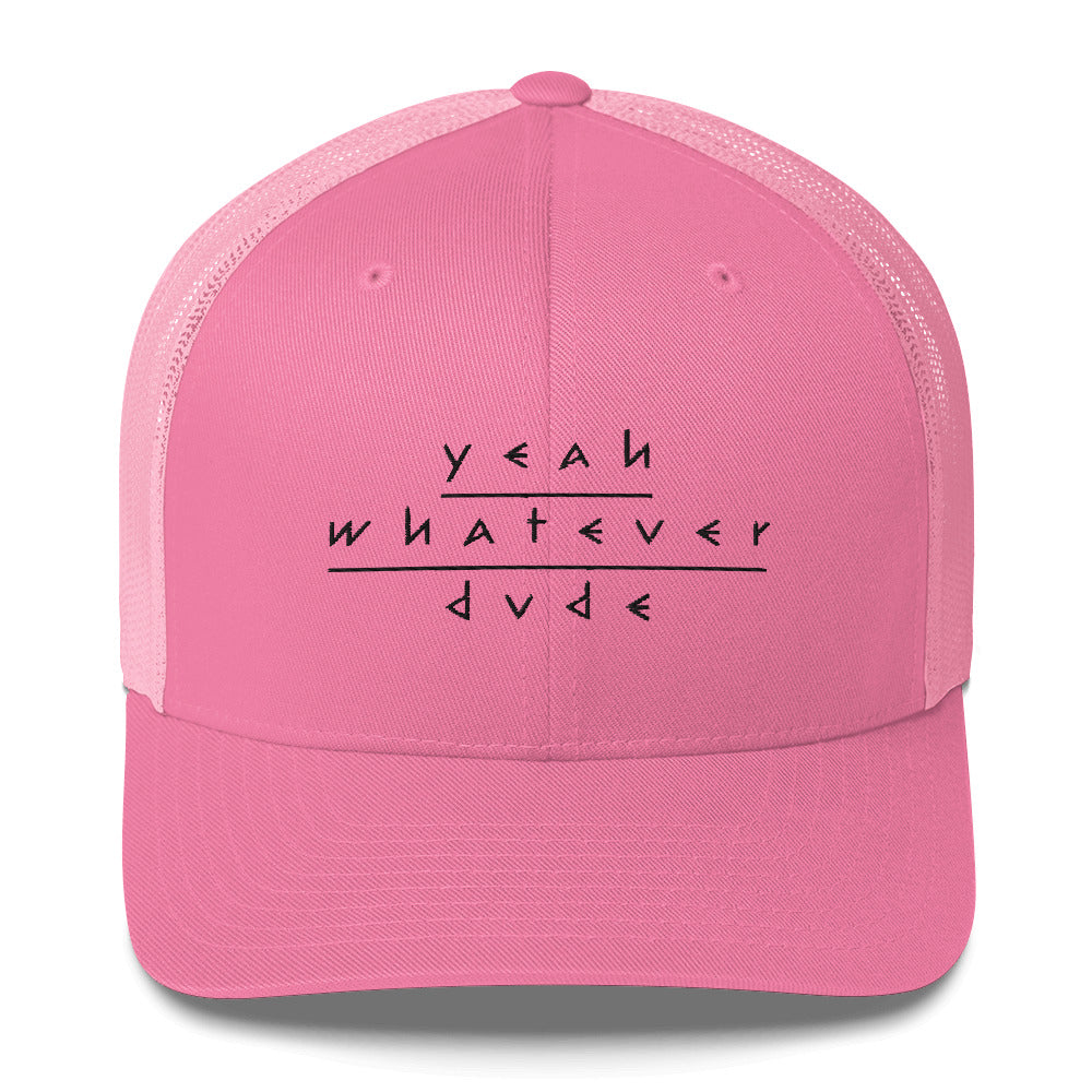 Yeah Whatever Dude Trucker Cap