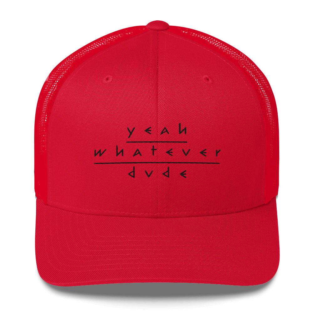 Yeah Whatever Dude Trucker Cap