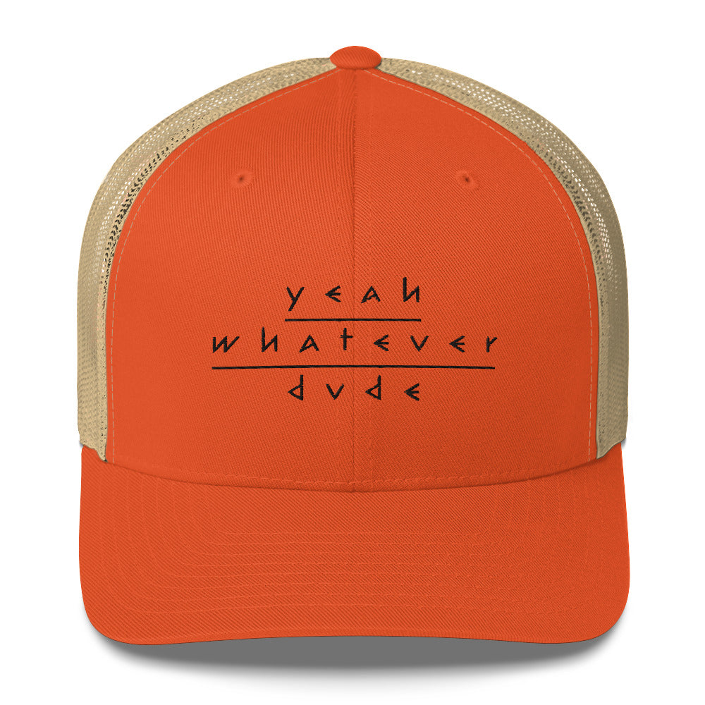 Yeah Whatever Dude Trucker Cap