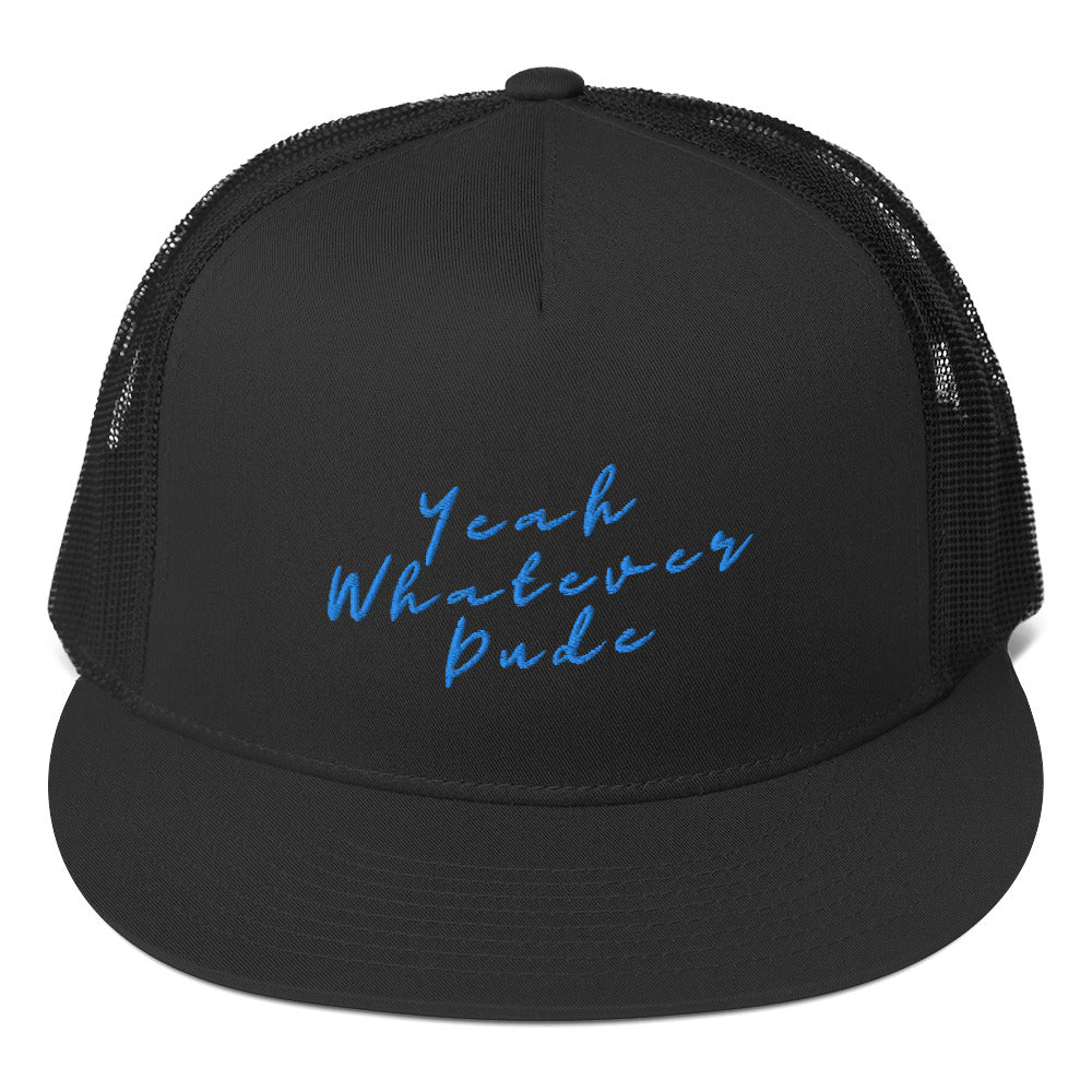 Yeah Whatever Dude Trucker Cap