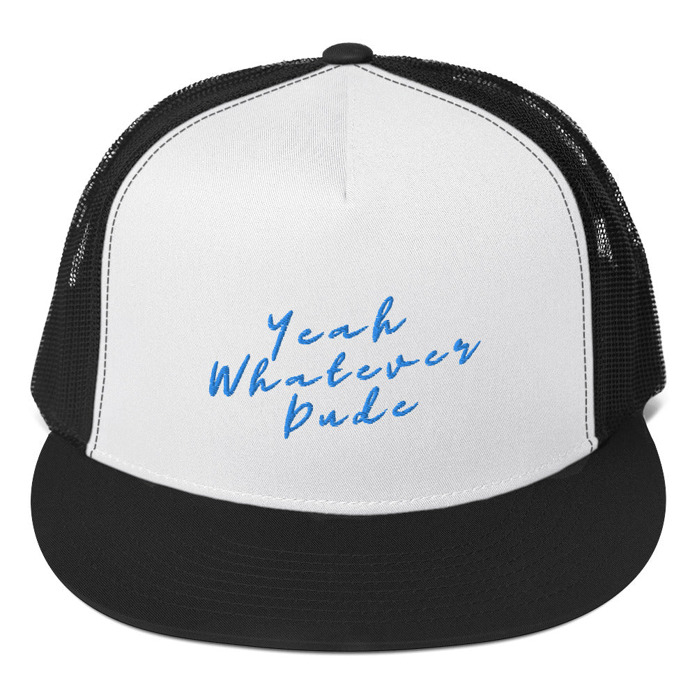Yeah Whatever Dude Trucker Cap