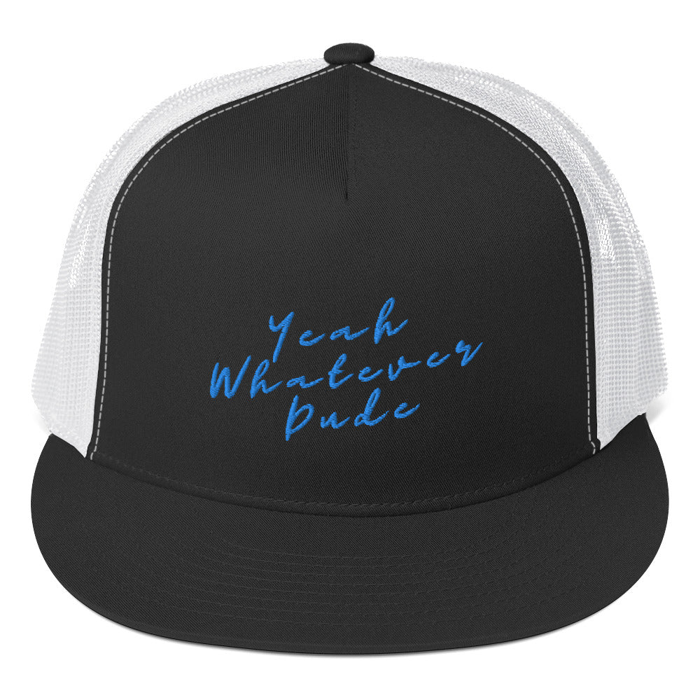 Yeah Whatever Dude Trucker Cap