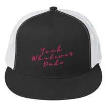 Load image into Gallery viewer, Yeah Whatever Dude Trucker Cap Pink