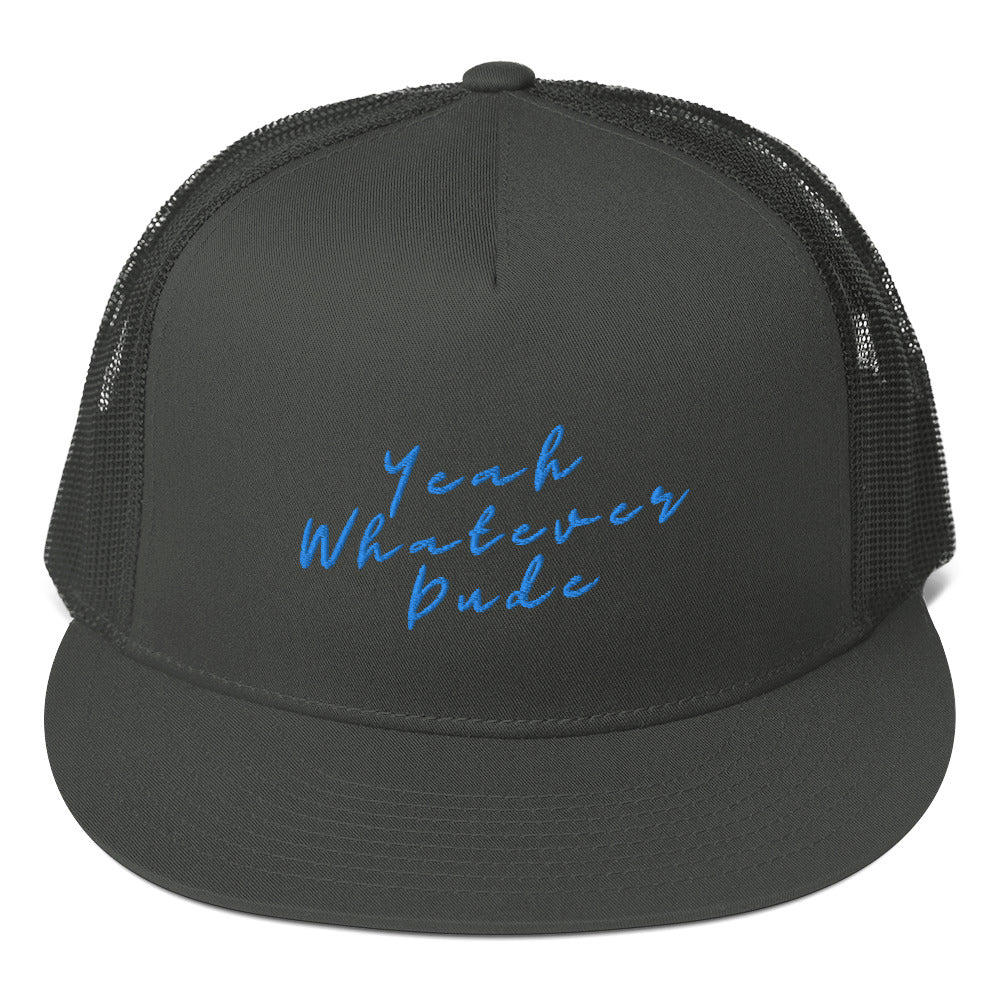 Yeah Whatever Dude Trucker Cap