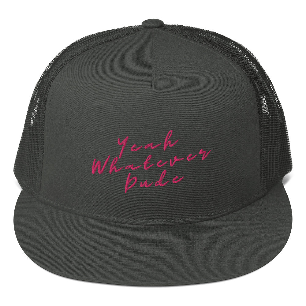 Yeah Whatever Dude Trucker Cap Pink