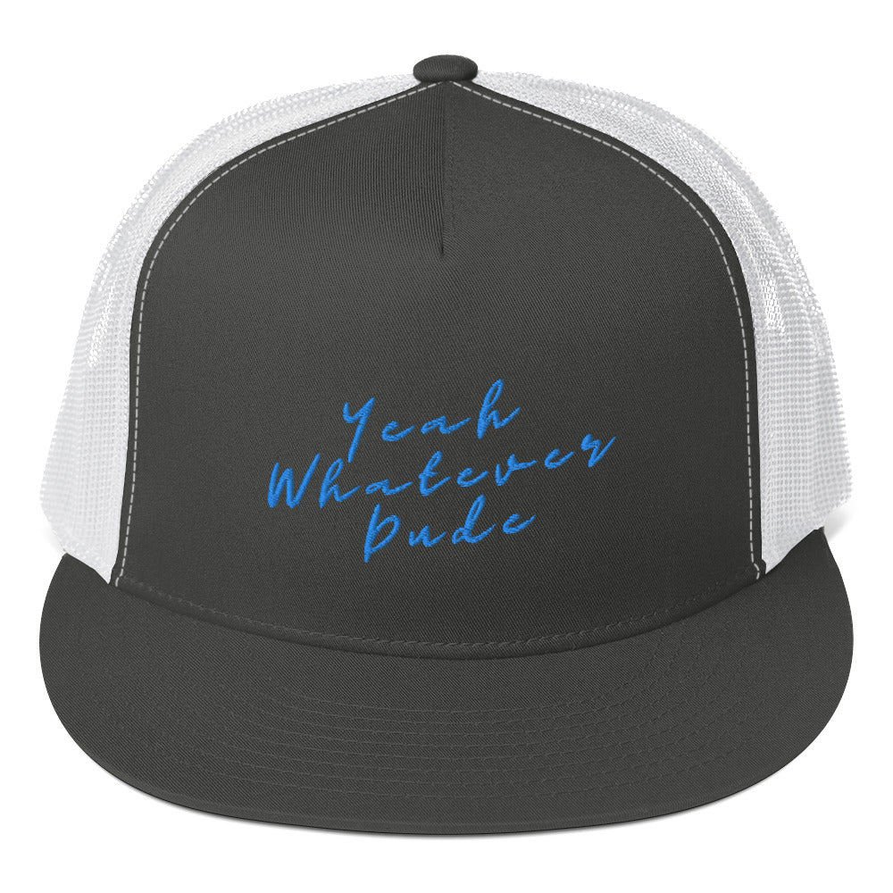 Yeah Whatever Dude Trucker Cap