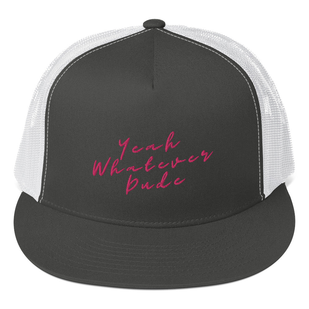 Yeah Whatever Dude Trucker Cap Pink