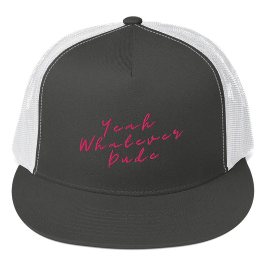 Yeah Whatever Dude Trucker Cap Pink