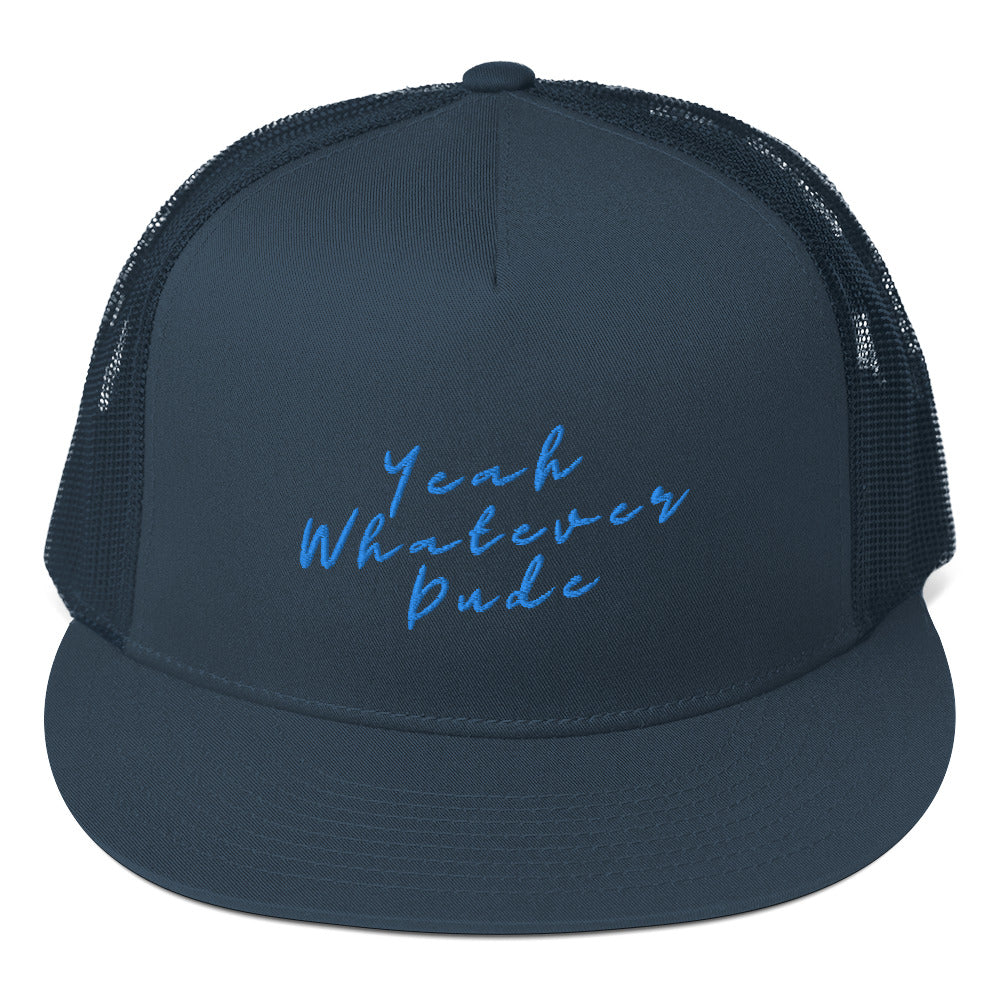 Yeah Whatever Dude Trucker Cap