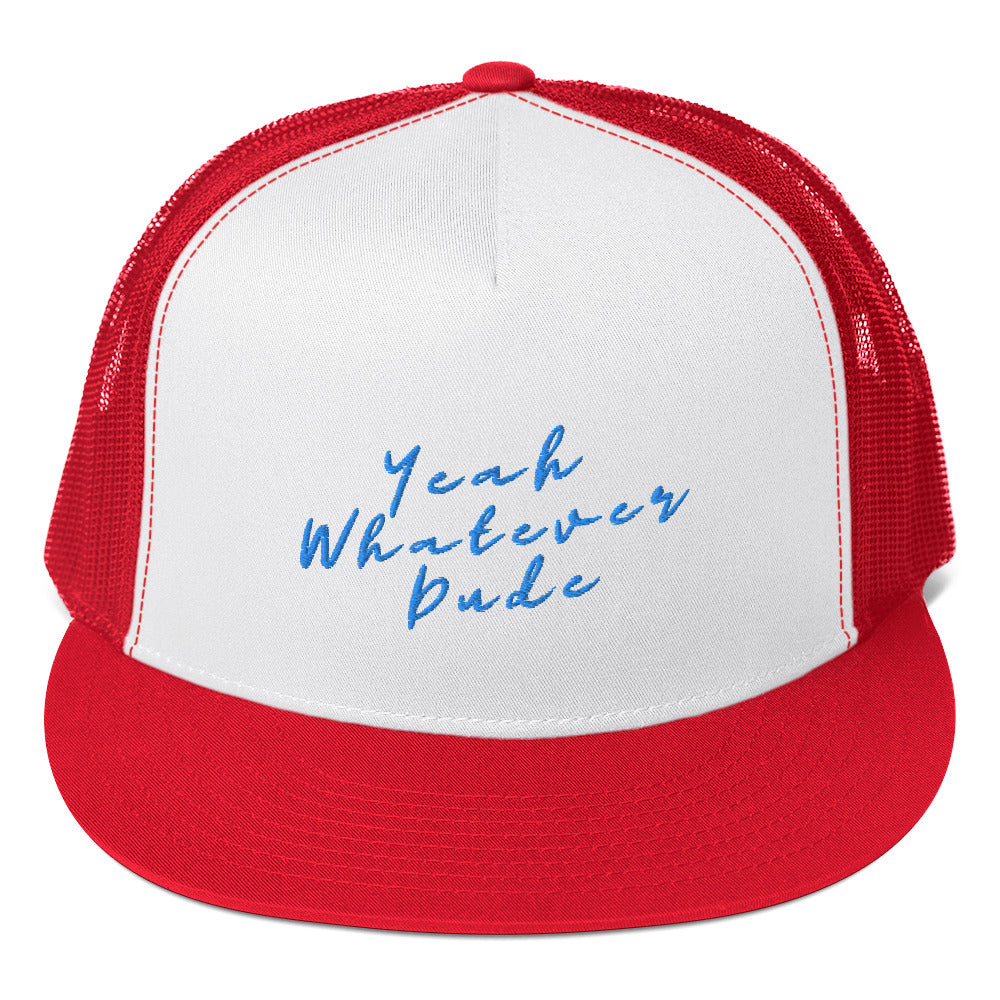 Yeah Whatever Dude Trucker Cap