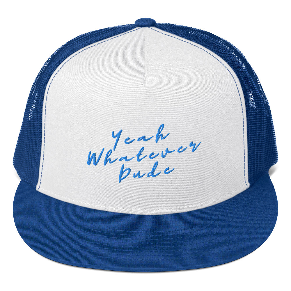 Yeah Whatever Dude Trucker Cap