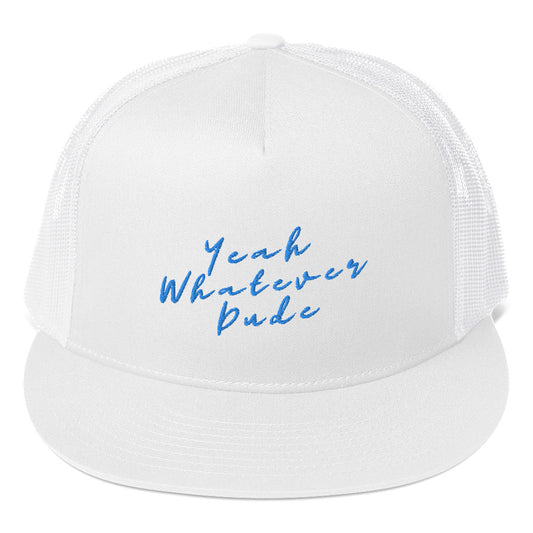Yeah Whatever Dude Trucker Cap