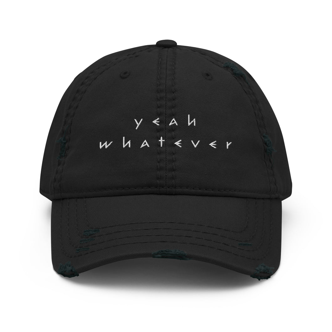 Yeah Whatever Distressed Dad Hat