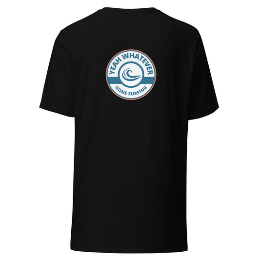 Yeah Whatever Gone Surfing Unisex T-Shirt