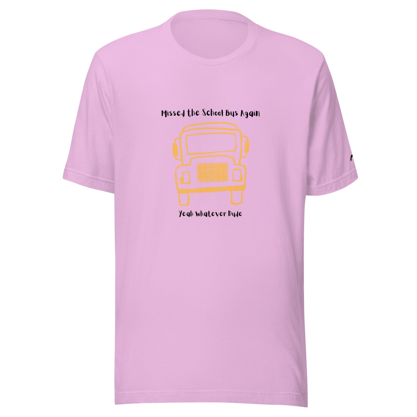 Missed The School Bus Again T-Shirt