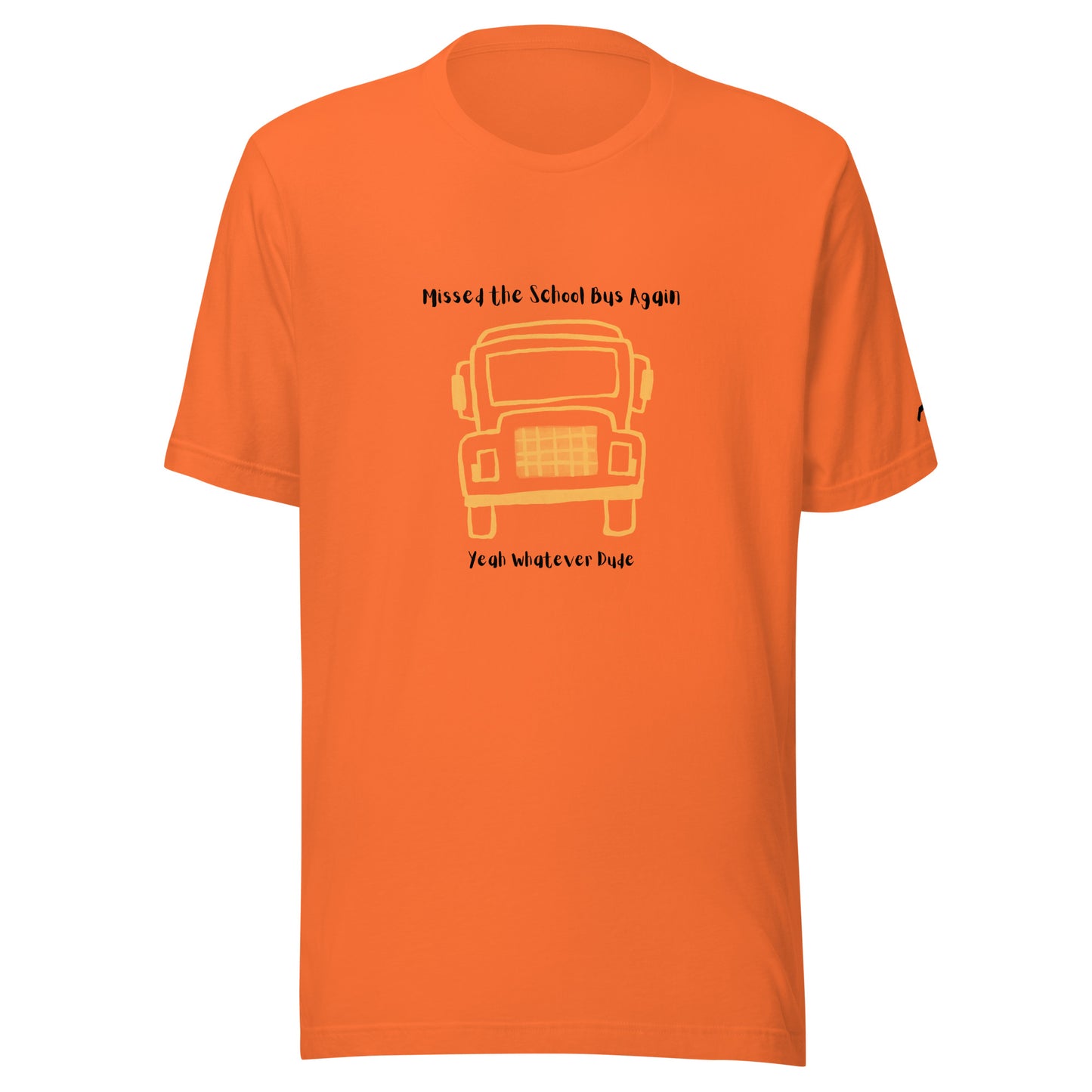 Missed The School Bus Again T-Shirt
