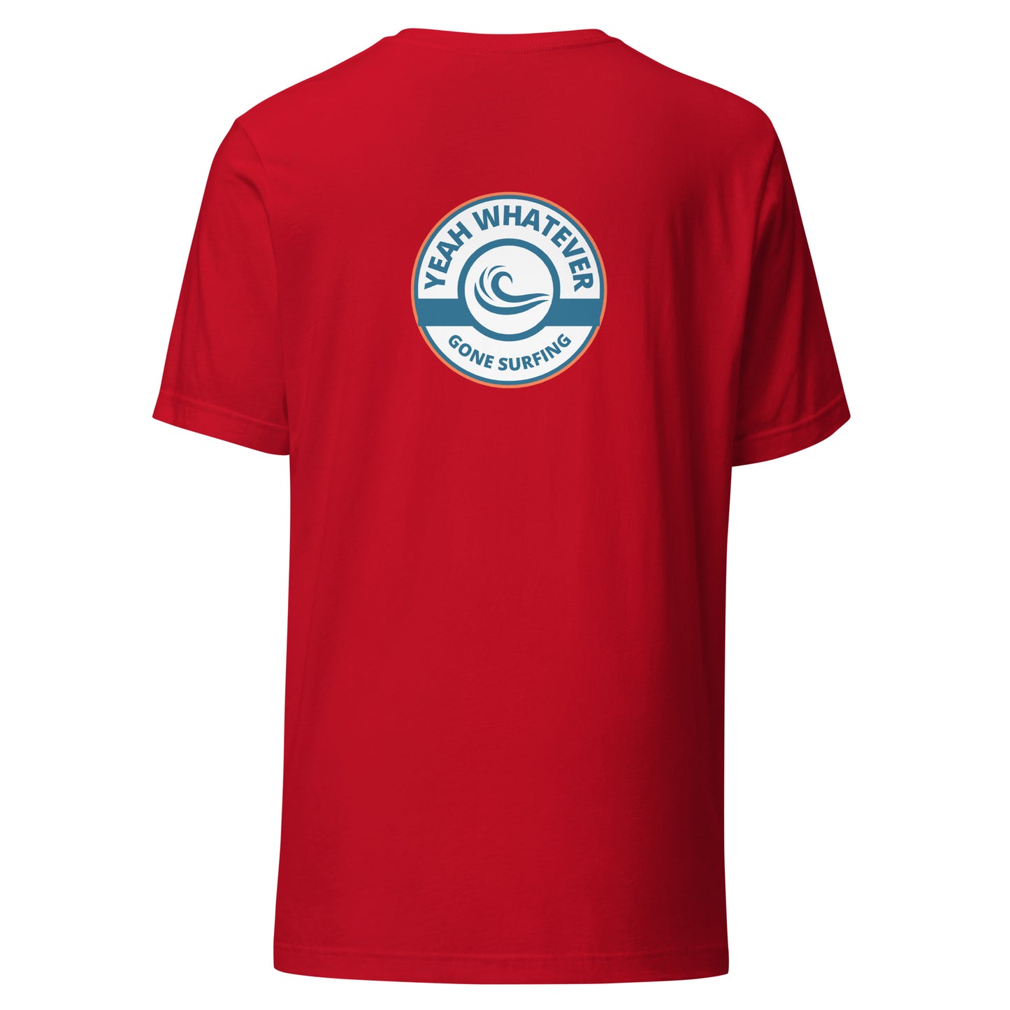 Yeah Whatever Gone Surfing Unisex T-Shirt