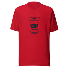 Load image into Gallery viewer, Just Gonna Have One Beer T-Shirt
