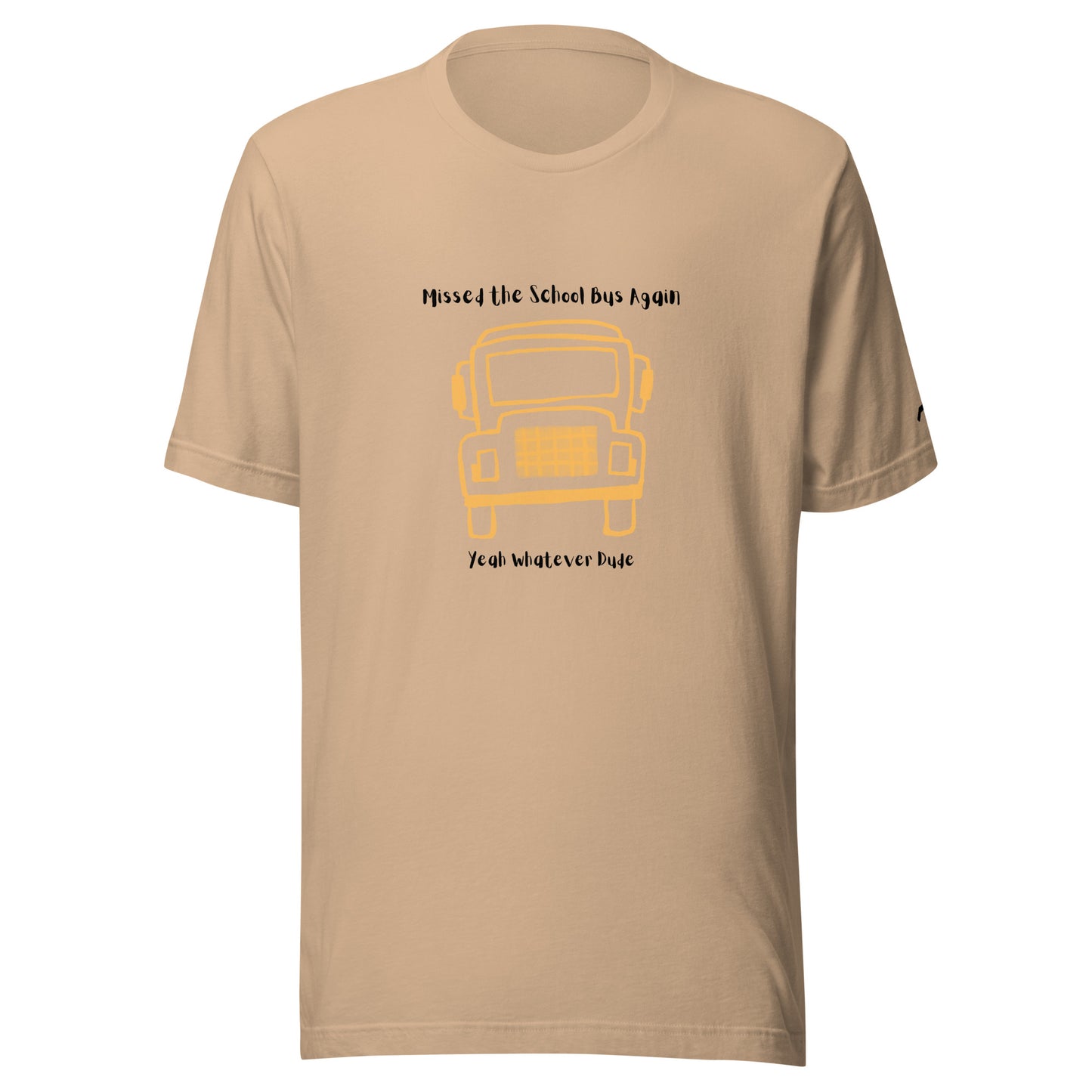 Missed The School Bus Again T-Shirt